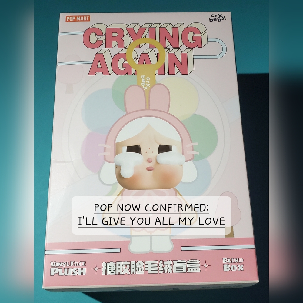 SEALED CRYBABY I'LL GIVE YOU ALL MY LOVE CRYING AGAIN - 100% AUTHENTIC POP MART